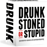 Drunk Stoned or Stupid